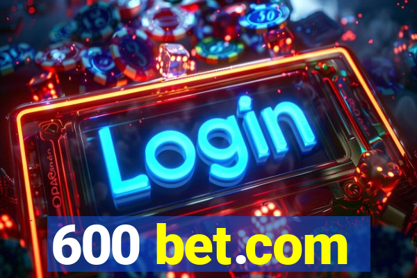 600 bet.com